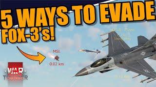 War Thunder - 5 WAYS to EVADE ACTIVE RADAR HOMING MISSILES! (FOX-3's)!
