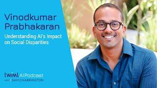 Understanding AI’s Impact on Social Disparities with Vinodkumar Prabhakaran - 617