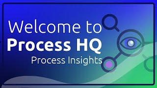 Welcome to Process HQ | Process Insights