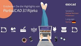 exocad PartialCAD 2023 WEBINAR - Entdecken Sie die Highlights von PartialCAD 3.1 Rijeka (DE)