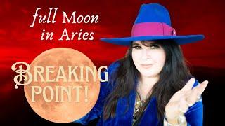 Full Supermoon in Aries - Breaking point! Oct 17th 2024