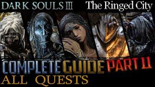 Dark Souls 3: All Quests in Order + Missable Content - Part 11 (The Ringed City DLC)