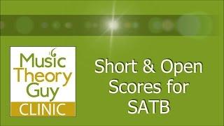 Clinic: Short & Open Scores for SATB