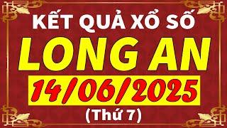 Xổ số Long An ngày 14 tháng 6 | XSLA - KQXSLA - SXLA | Xổ số kiến thiết Long An hôm nay