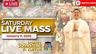 SATURDAY FILIPINO LIVE MASS TODAY II JANUARY 11, 2025 II FR. JOWEL JOMARSUS GATUS