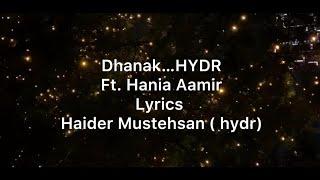 Dhanak | Hydr | ft. Hania Aamir | Lyrics | Haider Mustehsan (hydr)