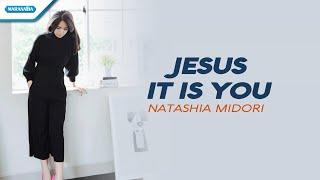 Natashia Midori - Jesus It Is You ( Official Lyric Video )