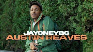 JAYONEYBG - AUSTIN REAVES (Official Music Video)