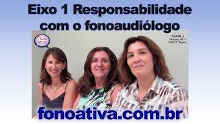 Eixo 1 Responsabilidade com o Fonoaudiólogo - Chapa 1 FonoAtiva