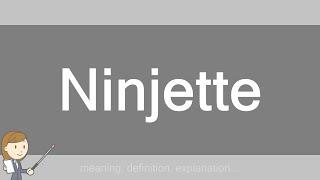 Ninjette