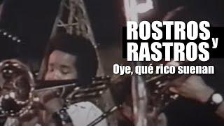 Rostros y Rastros: Oye, qué rico suenan (1996)