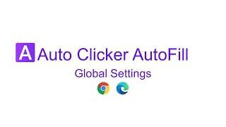 #AutoClicker | #AutoFill | #Global Settings | Automate like PRO | Anything | Anywhere #Chrome · Edge