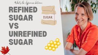 Refined Sugar vs. Unrefined Sugar - a Nutritionist weighs in