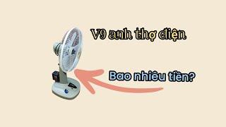 chế quạt v9 anh thợ điện biết bao nhiêu tiền?