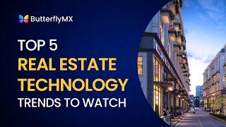 Top 5 Real Estate Technology Trends to Watch