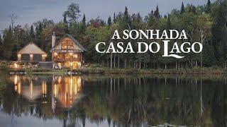 A Sonhada Casa do Lago | Um chalé para relaxar - Ep 1 Temp 1