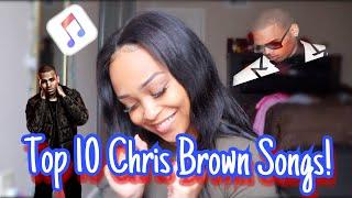 Top 10 Fav. Chris Brown Songs!