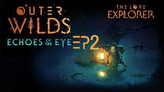 The Lore Explorer Plays Echoes Of The Eye! - Ep 2(Spoilers)