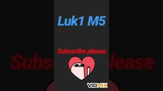 Luk1 M5- The Best