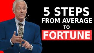 5 Steps From Average to Fortune - Brian Tracy