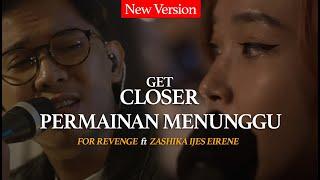 For Revenge Feat. Zashika Ijes EIRENE - Permainan Menunggu [EP. Get Closer with For Revenge]