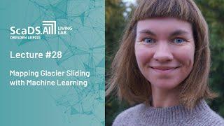 Lecture: #28 Mapping Glacier Sliding with Machine Learning - ScaDS.AI Dresden/Leipzig