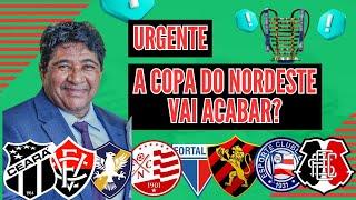 CBF QUER ACABAR A COPA DO NORDESTE! A COMPETIÇÃO NÃO TEM DATA NO CALENDÁRIO DO FUTEBOL DE 2025!