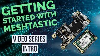 Getting Started with Meshtastic - Intro