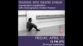 Movement Meditation with Andrew Pearson – TRAINING WITH THEATRE DYBBUK