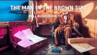 The Man in the Brown Suit by Agatha Christie | Narrated Books | Full Audiobook