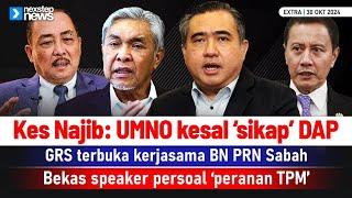 TERKINI! UMNO kesal 'sikap' DAP | GRS terbuka kerjasama BN | Bekas speaker persoal peranan TPM