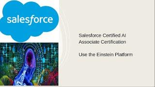 Salesforce Certified AI Associate Certification Use the Einstein Platform
