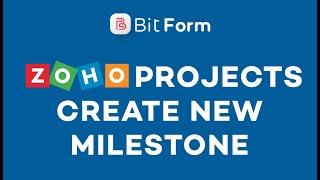 Zoho Projects Create New Milestone