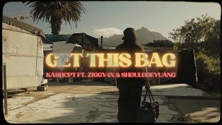 Kashcpt - Get This Bag (Ft Ziggy4x & Shouldbeyuang)