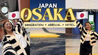 ARRIVING AT OSAKA JAPAN  IMMIGRATION PROCESS +  KANSAI AIRPORT GUIDE + HOTEL ROOM TOUR