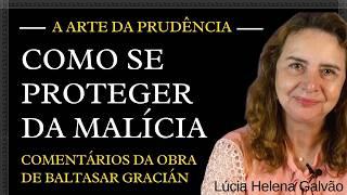 ATENÇÃO PARA DETECTAR MALÍCIA NOS SEUS RELACIONAMENTOS - Prof. Lúcia Helena Galvão de Nova Acrópole