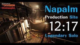 The Division - 4K Striker Napalm Production Site Legendary Solo 12:17 [PC#1.8.1 Onslaught]