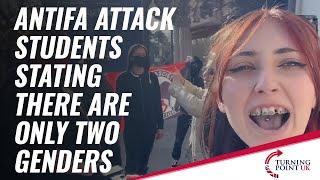 ANTIFA Attack Students Stating There Are Only Two Genders