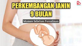 Perkembangan Janin 9 Bulan yang Ideal, Momen Jelang Melahirkan