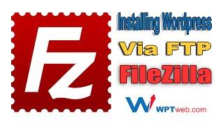 Installing Wordpress Manually - Installing Wordpress Via FTP FileZilla - WordPress Tutorial 6