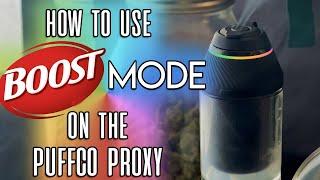 How To Use Puffco Proxy Boost Mode | Add Time & Power To Your Session | GWNVC’s Vaporizer Reviews