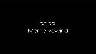 2023 Meme Rewind