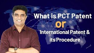 What is PCT Patent or International Patent & its Procedure?
