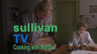 Cooking With Marilla - Anne of Green Gables