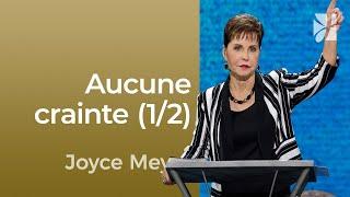 Je ne craindrai rien (1/2) - Joyce Meyer -  Maîtriser mes pensées