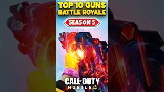 Top 10 Guns In Season 5 Battle Royale | COD Mobile (2025) #codmobile #codm #callofdutymobile