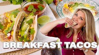 Easy Breakfast Tacos- Totally Customizable So Everyone Will Love It!