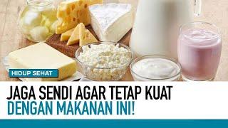 Jaga Sendi Agar Tetap Kuat dengan Makanan Ini! | Hidup Sehat tvOne