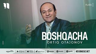 Ortiq Otajonov - Boshqacha (audio)