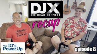 DJX Recap 2024 - DJ Conference With Brian Tervort - DJs Powerup Podcast